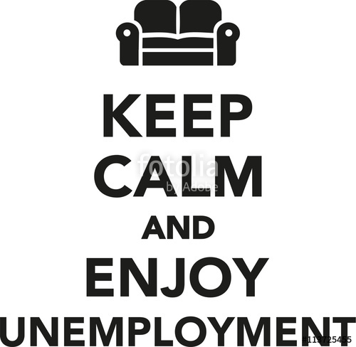 500x488 Keep Calm And Enjoy Unemployment Stock Image And Royalty Free