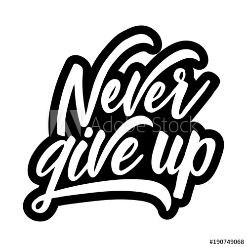500x500 Never Give Up Vector Motivation Lettering