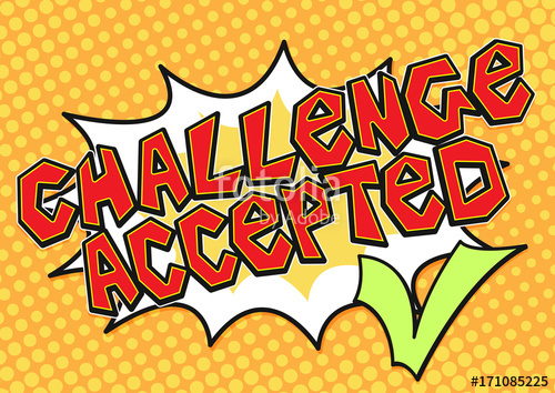 500x354 Challenge Accepted Word Bubble With Green Check Mark In Pop Art