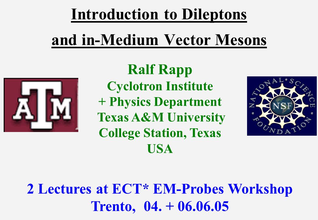 Introduction To Dileptons And In Medium Vector Mesons Ralf Rapp 1040x720 Introduction To Dileptons And In Medium Vector Mesons Ralf Rapp