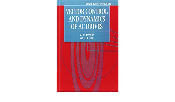 600x350 Vector Control And Dynamics Of Ac Drives Monographs In Electrical