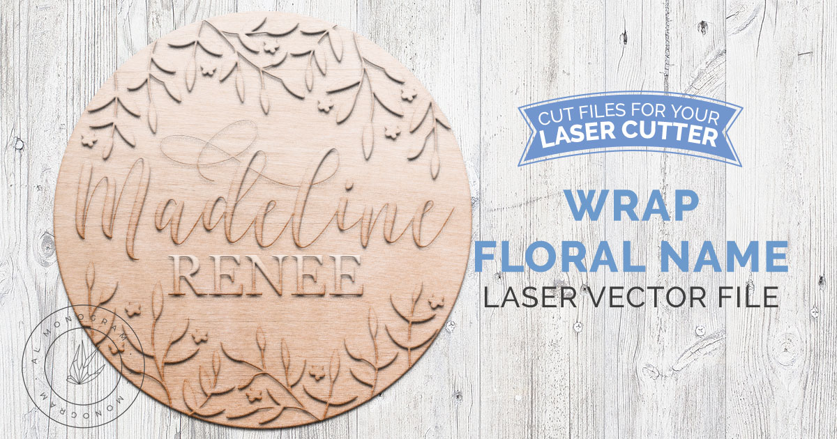 1200x630 Floral Wrap Wooden Name Sign Laser Vector Al Monogram
