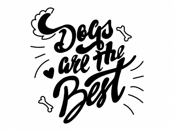 600x450 Dogs Are The Best Typographic Saying For Puppy Lovers Vector T