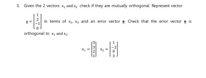 700x268 Solved Given The Vectors X Check If They Are M