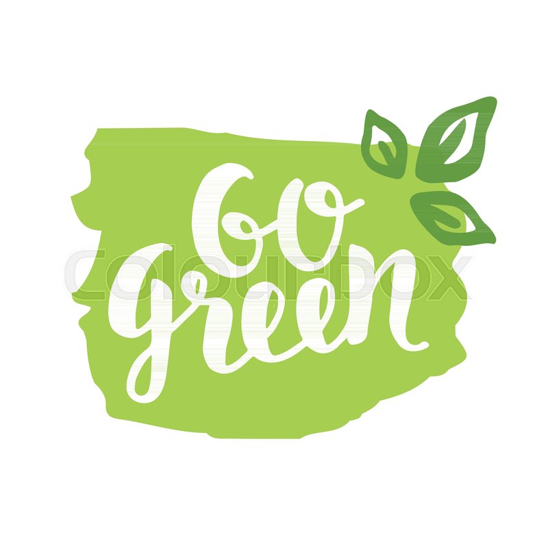 800x800 Go Green Badge, Trendy Brush Stock Vector Colourbox