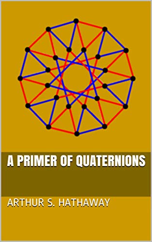 A Primer Of Quaternions Ebook Arthur S Hathaway 314x500 A Primer Of Quaternions Ebook Arthur S Hathaway