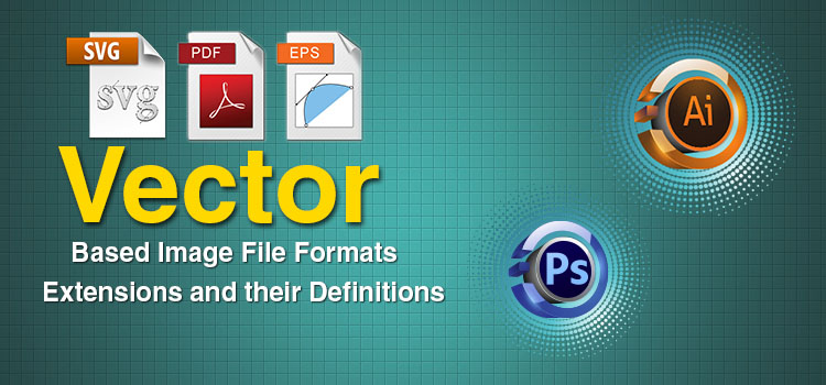 750x350 Vector Based Image Formats Extensions And Their Definitions