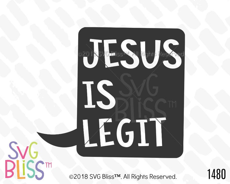 794x635 Jesus Is Legit Dxf Christian Faith Beleiver Kids Etsy