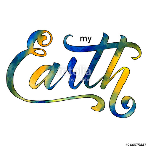 500x500 My Earth Hand Lettering Background Vector Illustration Stock