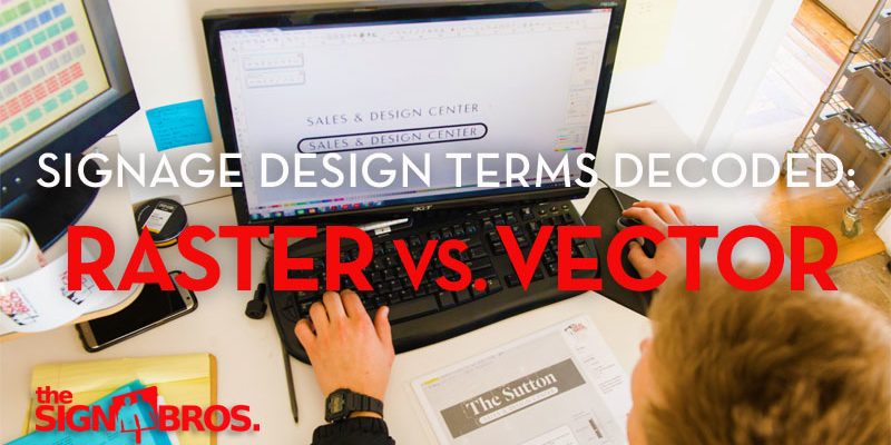 800x400 Signage Design Terms Decoded Vector Vs Raster Images