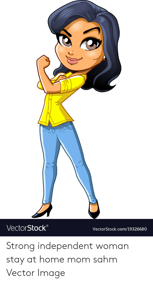 500x923 Vectorstock R Strong Independent Woman Stay