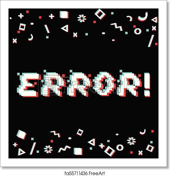 Free Art Print Of Vector Error Pixel Glitch Vector Error Phrase 561x581 Free Art Print Of Vector Error Pixel Glitch Vector Error Phrase