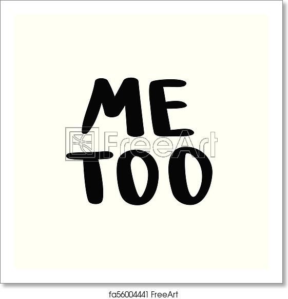 561x581 Free Art Print Of Me Too Hand Lettering A Call To Stand Against