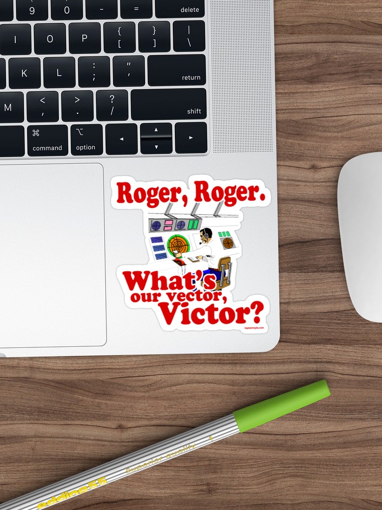 750x1000 Roger, Roger, What's Your Vector Victor Sticker