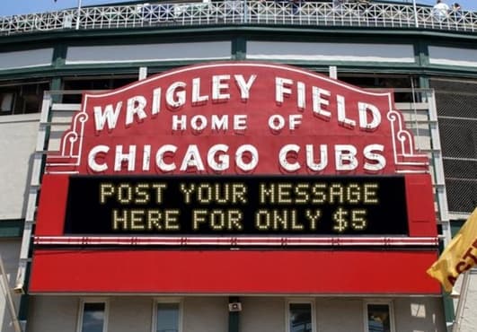 531x370 Post Your Message On Wrigley Field Sign And Send You A Photo Of It