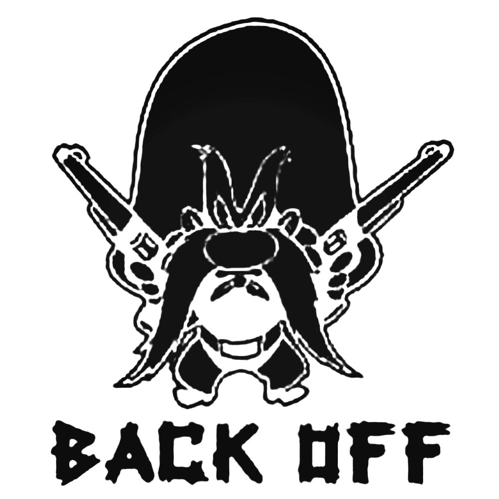 1000x1000 Yosemite Sam Back Off Pappas Bros Steakhouse