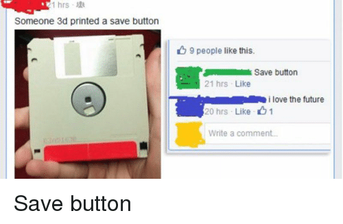 500x327 Hrs Someone Printed A Save Button People Like This Save