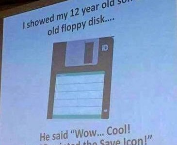 365x300 I Showed My Years Old Son An Old Floppy Disc He Said
