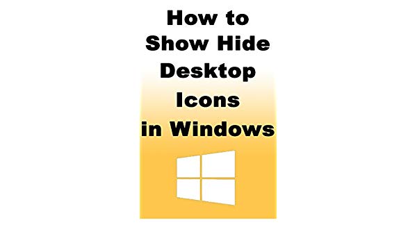 600x350 How To Show Hide Desktop Icons In Windows Learn How