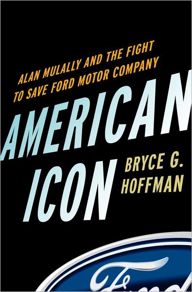 American Icon Alan Mulally And The Fight To Save Ford Motor Company 395x600 American Icon Alan Mulally And The Fight To Save Ford Motor Company