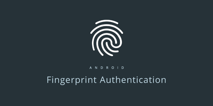 720x359 Android How To Add Fingerprint Authentication