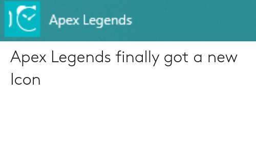 500x300 Apex Legends Apex Legends Finally Got A New Icon Apex Meme On Me Me