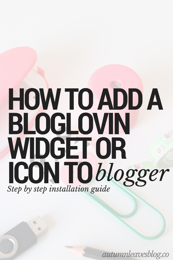 735x1102 How To Add A Bloglovin Widget Or Icon To Blogger Tutorial Blog