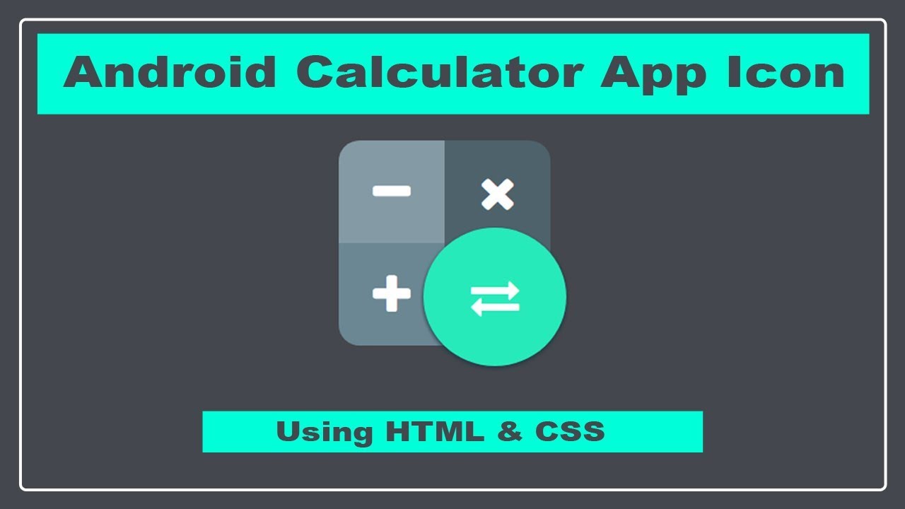 1280x720 Android Calculator App Icon Using Html And Css