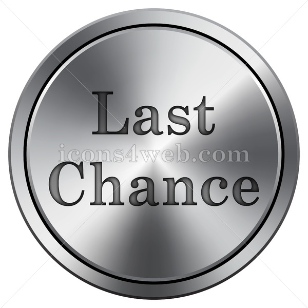 600x600 Last Chance Icon Round Icon Imitating Metal
