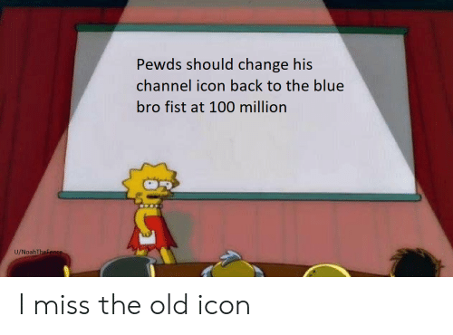 500x370 Pewds Should Change His Channel Icon Back To The Blue Bro Fist