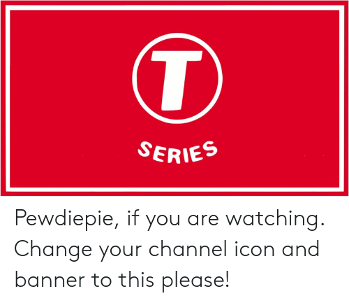 500x433 Serie Pewdiepie If You Are Watching Change Your Channel Icon