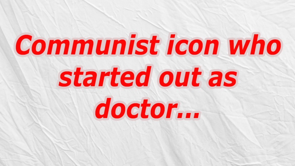 1024x576 Communist Icon Who Started Out As Doctor Crossword