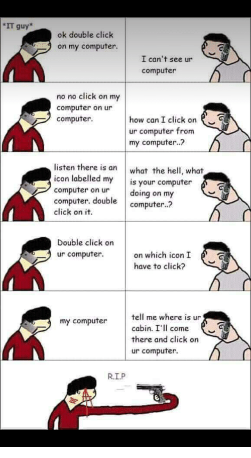 500x911 It Guy Ok Double Click On My Computer I Can't See Ur Computer No