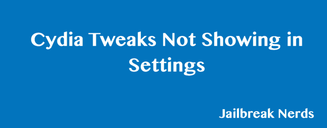 638x250 Solved Cydia Tweaks Not Showing In Settings After Ios