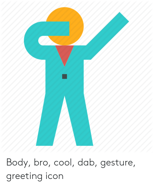 500x608 Body Bro Cool Dab Gesture Greeting Icon Cool Meme