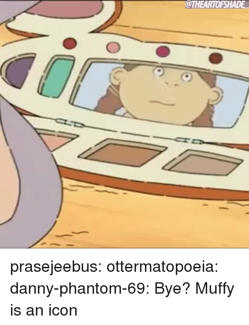 500x654 Prasejeebus Ottermatopoeia Danny Phantom Bye Muffy Is An Icon