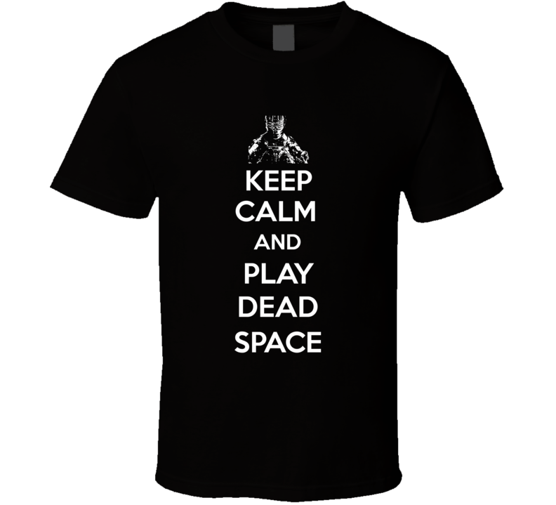 792x719 Keep Calm And Play Dead Space Popular Intense Video Game App