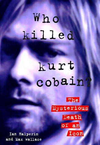 327x475 Who Killed Kurt Cobain The Mysterious Death Of An Icon