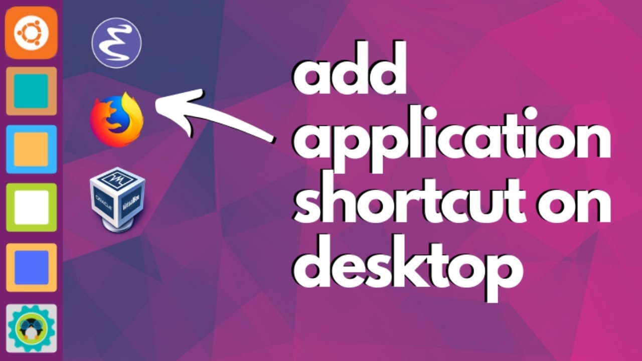 How To Add Desktop Shortcut On Ubuntu Linux 1280x720 How To Add Desktop Shortcut On Ubuntu Linux