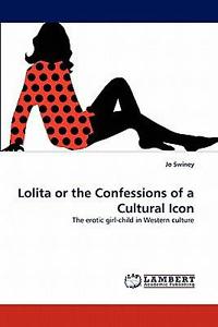 200x300 Lolita Or The Confessions Of A Cultural Icon The Erotic Girl