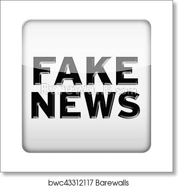 362x382 Fake News Icon Button, Art Print Barewalls Posters Prints