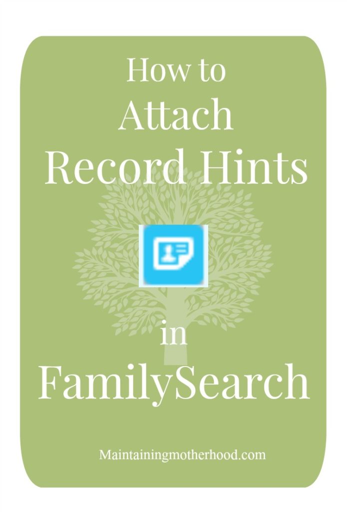 695x1024 Attaching A Record Hint In Familysearch Maintaining Motherhood