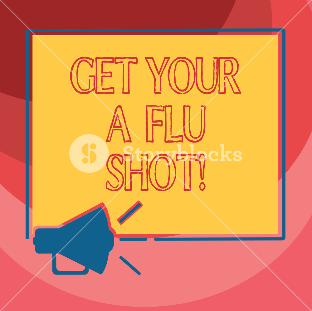 1000x997 Text Sign Showing Get Your A Flu Shot Conceptual Photo Have