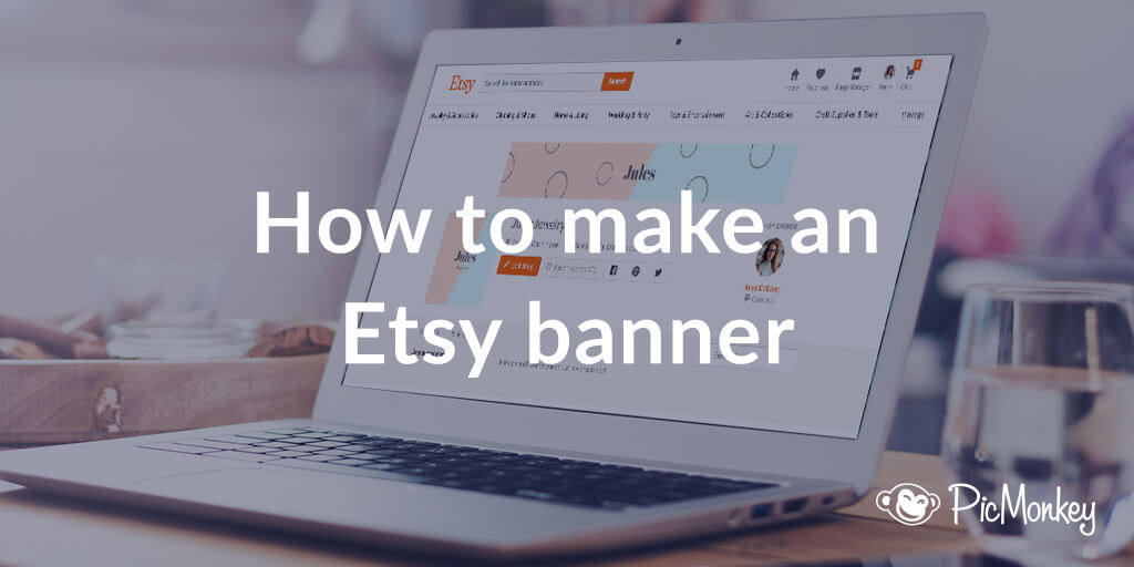 1024x512 How To Make An Etsy Banner Picmonkey