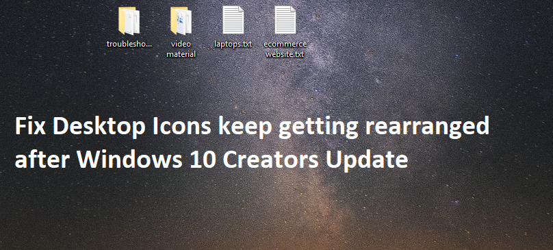 Fix Desktop Icons Keep Getting Rearranged After Windows 808x365 Fix Desktop Icons Keep Getting Rearranged After Windows