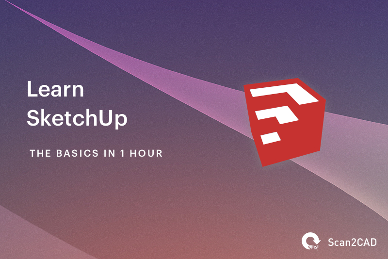 800x534 Sketchup Learn The Basics In One Hour