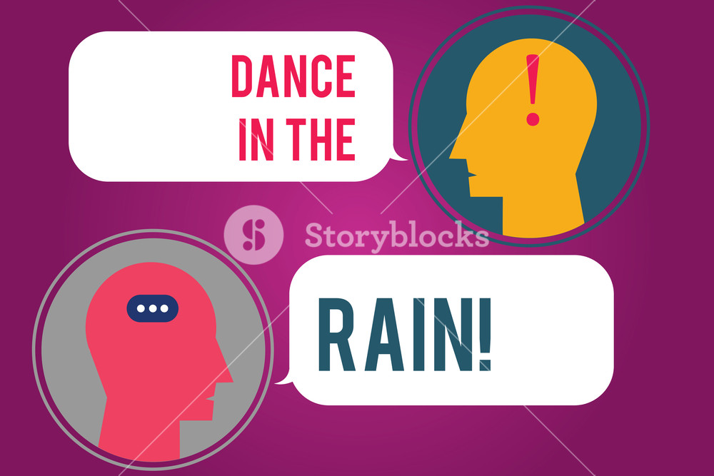 1000x667 Text Sign Showing Dance In The Rain Conceptual Photo Enjoy