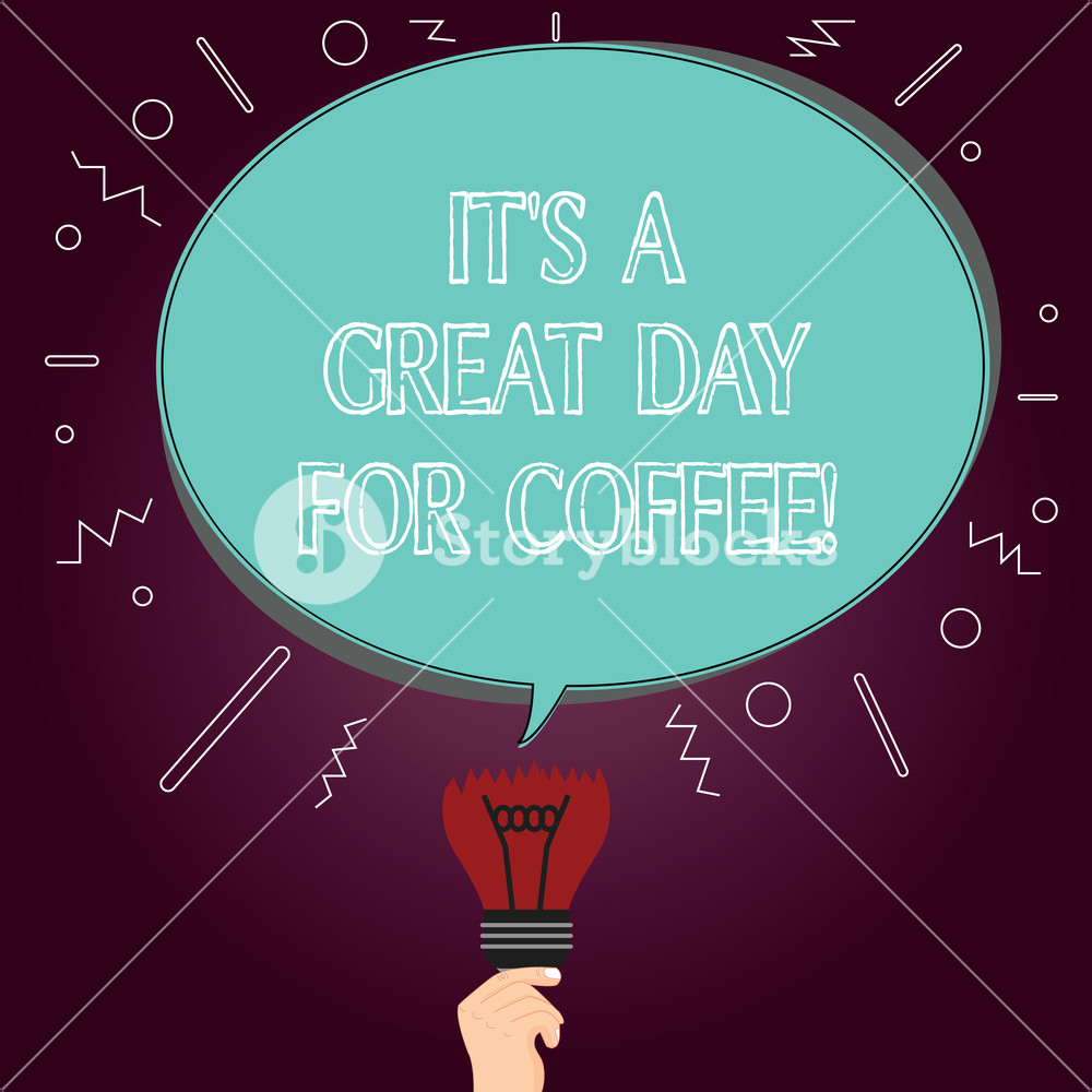 1000x1000 Word Writing Text It S Is A Great Day For Coffee Business Concept