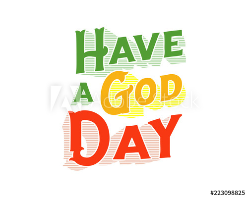 500x400 Have A Good Day Words Sentence Typography Typographic Writing