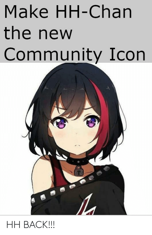 500x772 Make Hh Chan The New Community Icon Hh Back!!! Anime Meme On Me Me